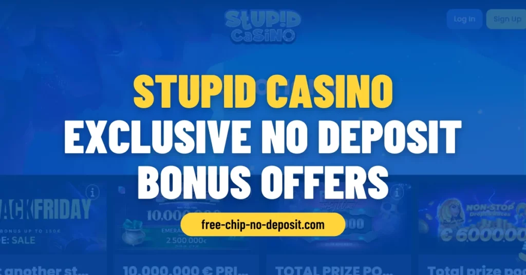 Stupid Exclusive No Deposit Bonus Offers