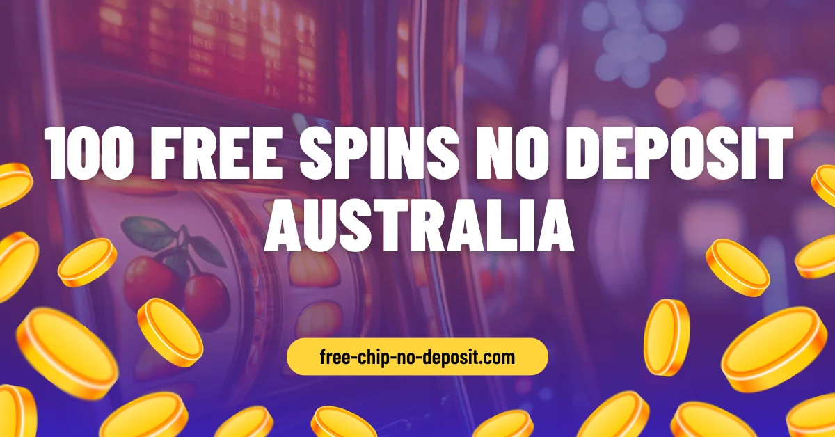 100 Free Spins No Deposit in Australia