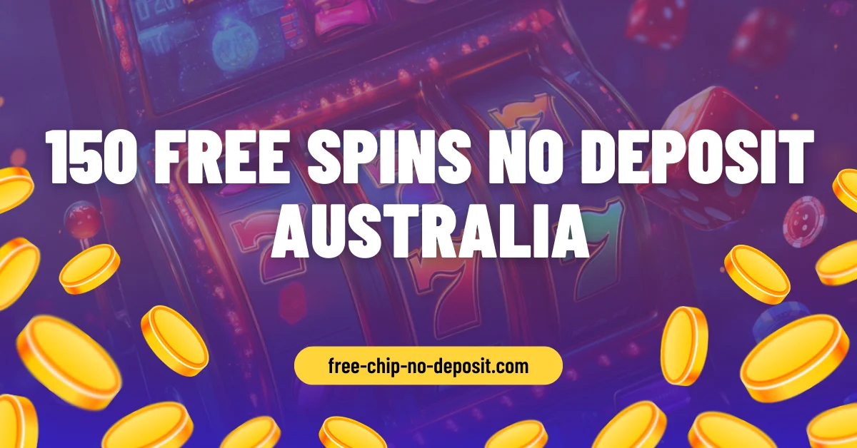 150 Free Spins No Deposit in Australia