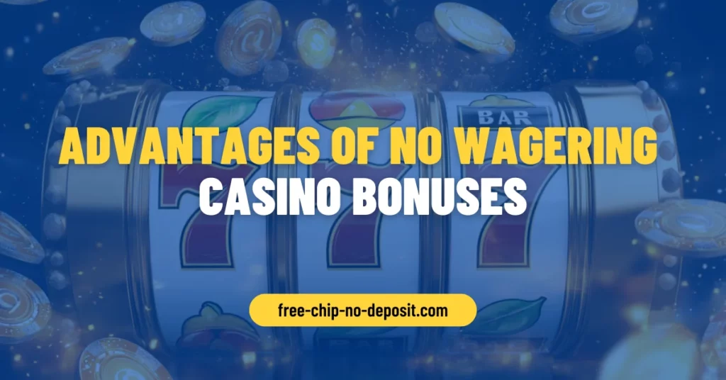 Advantages of No Wagering Casino Bonuses in Australia