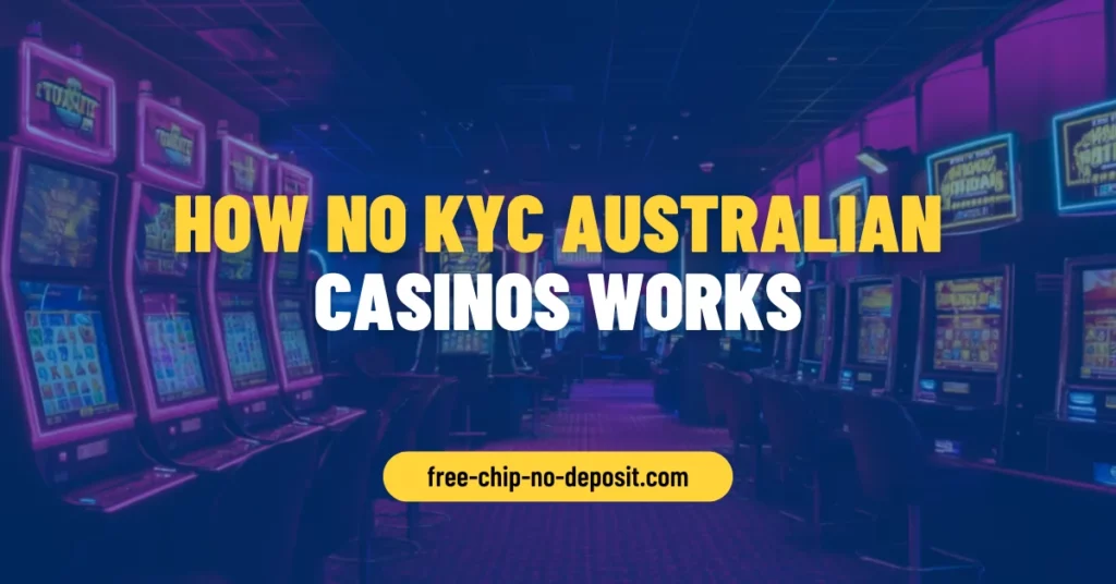 How No KYC Australian Casinos Work